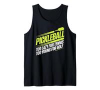 Pickleball Giocatore Too Lazy for Tennis Too Young for Golf Canotta