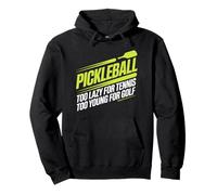 Pickleball Giocatore Too Lazy for Tennis Too Young for Golf Felpa con Cappuccio