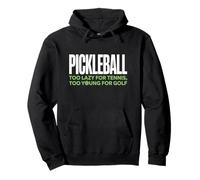 Pickleball Giocatore Too Lazy for Tennis Too Young for Golf Felpa con Cappuccio