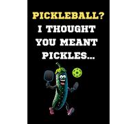 Pickleball? I thought you meant pickles...: Fun lined notebook for beginner pickleball players 6'x'9 in 100 white pages in a soft matte cover