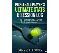 Pickleball Player's Ultimate Stats & Session Log: The Perfect Gift Journal for Men & Women - Track Matches, Drills, Scores, Partner Notes & Tournament ... Club & USAPA Competitive Players