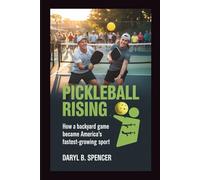 Pickleball Rising: How a Backyard Game Became America’s Fastest-Growing Sport