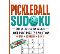 Pickleball Sudoku: Easy on the Eyes. Fun to Solve. Volume 2