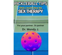 Pickleball Tips That Could Also Be Sex Therapy
