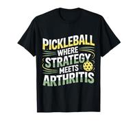 Pickleball Where Strategy Meets Arthritis Competitivo |- Maglietta