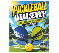 Pickleball Word Search: 100 Large Print Puzzles for Adults - Solutions Included