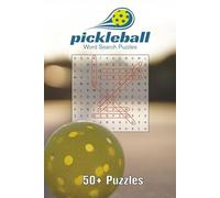Pickleball Word Search: 50+ Puzzles all about Pickleball | Rules, Strategies, Champions, Tournaments, And More...
