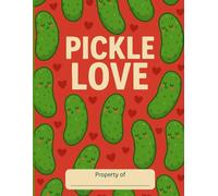 Pickled Love: A Cucumber Romance - A Fun Blank Journal or Sketchbook for Fans of Brine, Cucumbers, and Heartfelt Crunches: A Quirky Notebook for the Love of Cucumbers, with a Touch of Brine and Heart