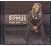 Pickler, Kellie - Small Town Girl
