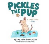 Pickles the Pup: A Story about ARFID