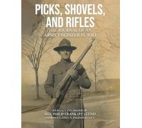 Picks, Shovels and Rifles: The Journal of an Army Engineer in WW1