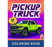 PICKUP TRUCK COLORING BOOK: 21st Century Models