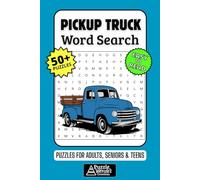 Pickup Truck Word Search Puzzle Book: 50+ Fun & Easy-to-Read Puzzles Featuring Pickup Trucks Culture, Brands, Parts & More for Adults, Seniors & Teens