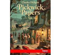 Pickwick Papers - Vol. II: Works of Charles Dickens