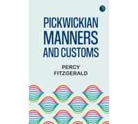Pickwickian Manners and Customs