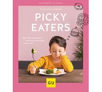 Picky Eaters: Was Sie tun können, wenn Ihr Kind nicht essen will