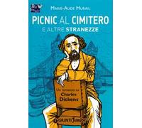 Picnic al cimitero e altre stranezze. Un romanzo su Charles Dickens