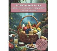 Picnic Basket Tales: Detailed Picnic Scenes in Meadows, Forests & Lakesides: 50+ Ultra-Intricate Nature and Picnic Coloring Pages for Stress Relief / Teens & Adults