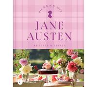Picnic con Jane Austen: ricette e citazioni. Dalla serie Thorbecke Tea Time...