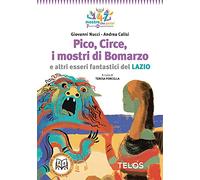 Pico, Circe, i mostri di Bomarzo e altri esseri fantastici del Lazio