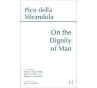Pico della Mirandola On the Dignity of Man (Tascabile)