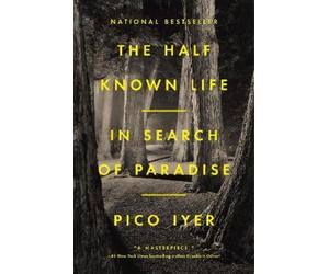 Pico Iyer Half Known Life (Copertina rigida)