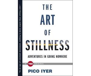 Pico Iyer The Art of Stillness (Copertina rigida) Ted Books