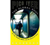 Pico Iyer The Global Soul (Tascabile) Vintage Departures