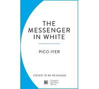 Pico Iyer The Messenger in White (Copertina rigida) (PRESALE 28/01/2027)