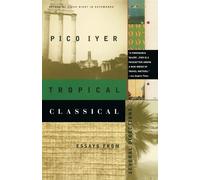 Pico Iyer Tropical Classical (Tascabile) Vintage Departures