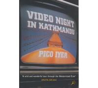 Pico Iyer Video Night in Kathmandu (Tascabile)