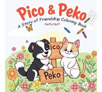 Pico & Peko: A Story of Friendship Coloring Book: An Adorable Dog and Cat Coloring Book with 60 Wholesome Scenes of Friendship, Fun, and Everyday Adventures
