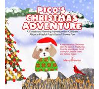 Pico’s Christmas Adventure: A Christmas Rhyming Adventure for Children About a Playful Pup’s Day of Snowy Fun: A heartwarming Christmas story for ages ... snowy fun, festive cheer, and holiday magic.