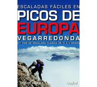 Picos de Europa, escaladas fáciles. Vegarredonda: 37 vías de escalada clásica del III al IVº