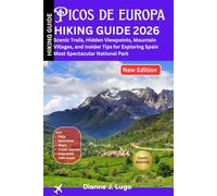 Picos de Europa Hiking Guide 2026: Scenic Trails, Hidden Viewpoints, Mountain Villages, and Insider Tips for Exploring Spain Most Spectacular National Park