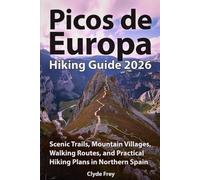 Picos de Europa Hiking Guide 2026: Scenic Trails Mountain Villages Walking Routes and Practical Hiking Plans in Northern Spain