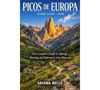 PICOS DE EUROPA HIKING GUIDE 2026: Your Complete Guide to Hiking, Planning, and Exploring the Picos Mountains