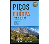 Picos de Europa Hut-to-Hut Hiking Guide: Multi-Day Routes, Refuges, Trail Planning & Walking Tips