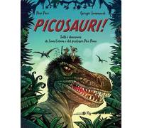 Picosauri! Tutti i dinosauri di Sam Colam e del professor Pico Pane