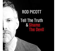 Picott, Rod Tell The Truth & Shame The Devil (CD)