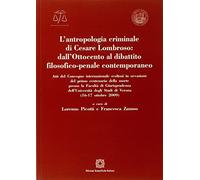 Libri Antropologia Criminale Di Cesare Lombroso. Dall'ottocento Al Dibattito Fil