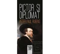 Pictor si diplomat Ed.2025 - Peter Paul Rubens, Emblematic, Editie in limba romana