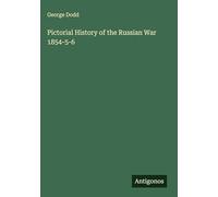 Pictorial History of the Russian War 1854-5-6