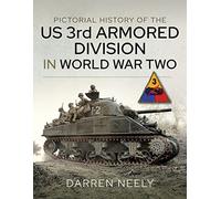 Pictorial History of the Us 3rd Armored Division in World War Two