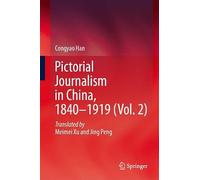Pictorial Journalism in China, 1840-1919 (Vol. 2)