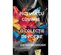 PICTURA CU CUVINTE - O COLEC¿IE DE POEZIE ROMANIAN EDITION