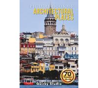 Picture Book of Architectural Places: A Calming Photo Collection for Seniors with Dementia, Alzheimer’s, Memory Care, and All Architecture Lovers