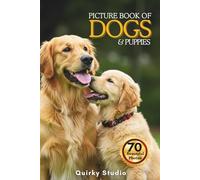 Picture Book of Dogs and Puppies: A Gift Photo Book for Seniors with Dementia, Alzheimer’s, and All Dog Enthusiast