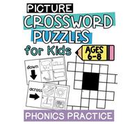 Picture Crossword Puzzles for Kids: Ages 6 to 8, Fun and Easy, Learning Phonics Skills, Practice Reading Words, Long Vowels, Digraphs, and Vowel Teams