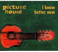 Picture House - I Know Better Now